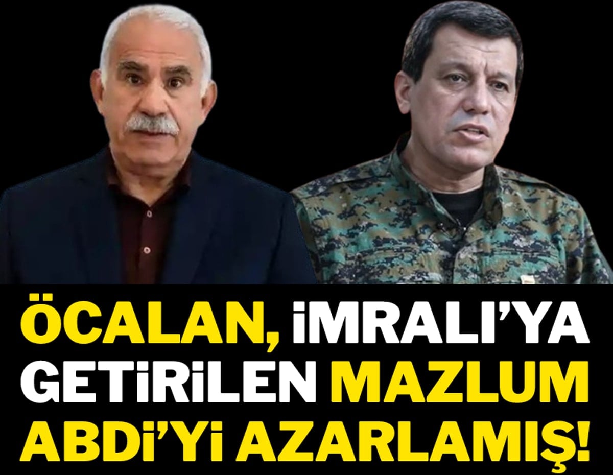 Öcalan, İmralı’ya getirilen Mazlum Abdi’yi azarlamış!