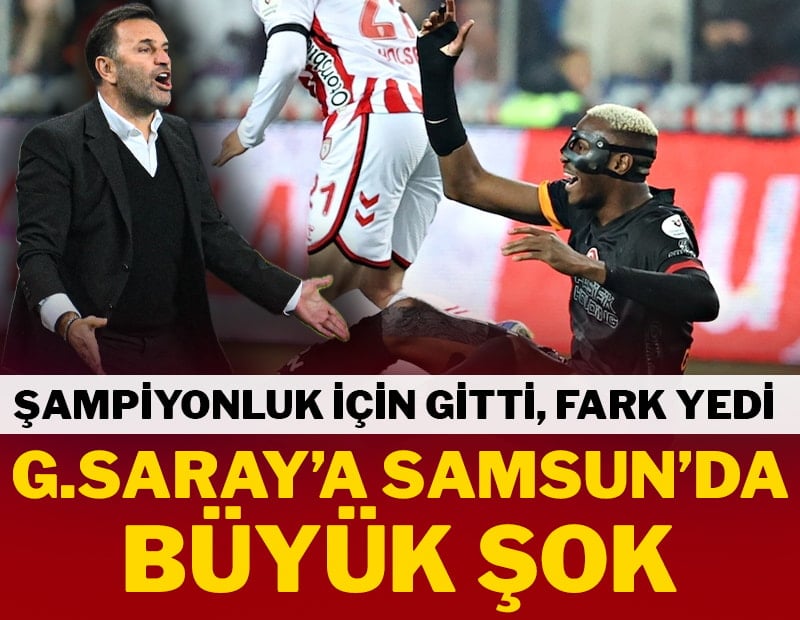 G.Saray'a Samsun'da büyük şok! Fark yedi