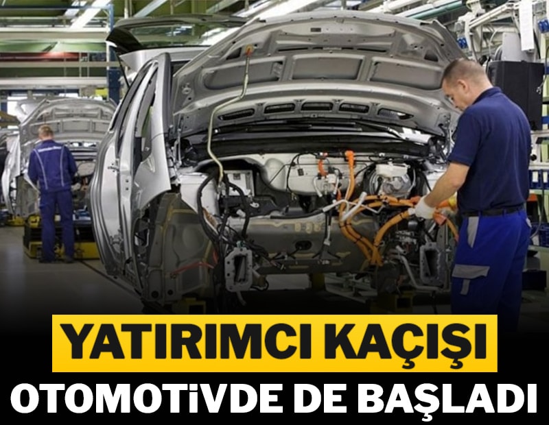 Yatırımcı kaçışı otomotivde de başladı