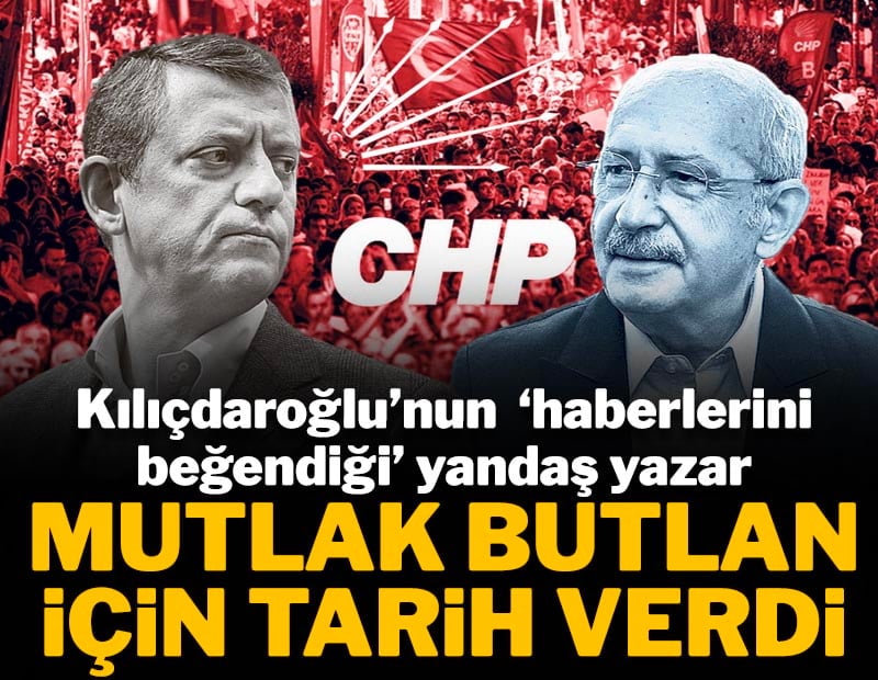 Kılıçdaroğlu'na yakın yandaş yazar 'mutlak butlan' için tarih verdi: 'UYAP'a yüklenecek'