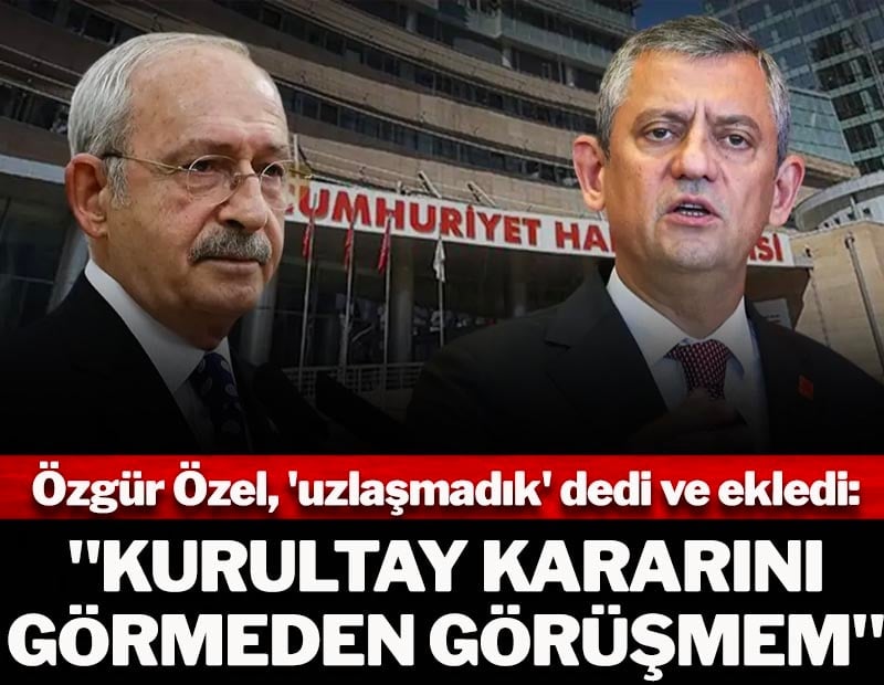 Özgür Özel'den Kılıçdaroğlu'na net cevap: "Kurultay kararını görmeden görüşmem"