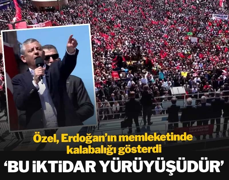 Özel, Erdoğan'ın memleketinde kalabalığı gösterdi: 'Bu iktidar yürüyüşüdür'