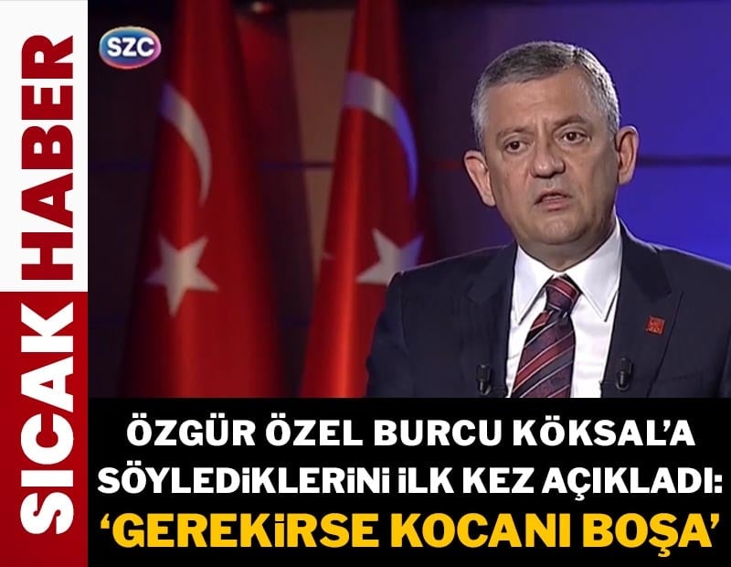 Burcu Köksal AKP'ye mi geçiyor: Özgür Özel SÖZCÜ TV'de açıkladı