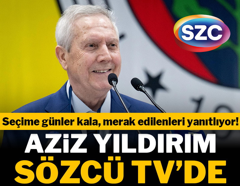 Aziz Yıldırım Sözcü TV’de konuşuyor