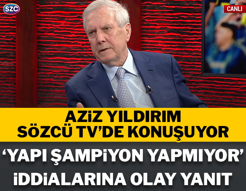 Aziz Yıldırım Sözcü TV’de konuşuyor