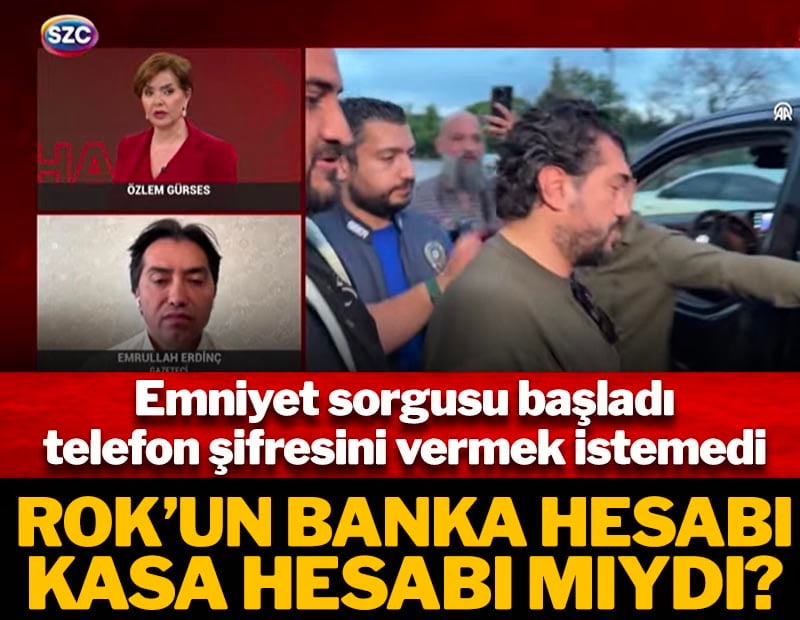 Emniyet sorgusu başladı telefon şifresini vermek istemedi! ROK'un banka hesabı kasa hesabı mıydı
