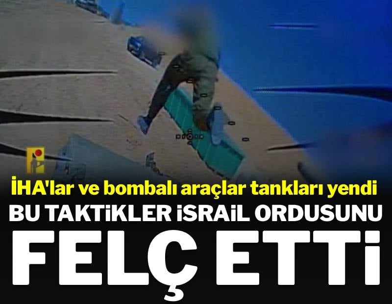 Bu taktikler İsrail ordusunu felç etti