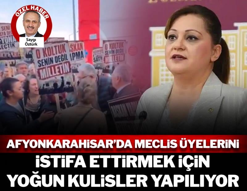 Afyonkarahisar'da meclis üyelerini istifa ettirmek için yoğun kulisler yapılıyor