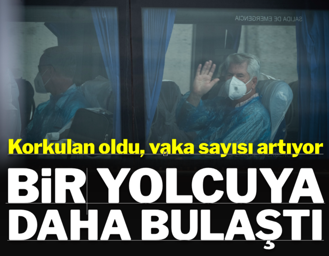 Korkulan oldu, vaka sayısı artıyor: bir yolcuya daha bulaştı