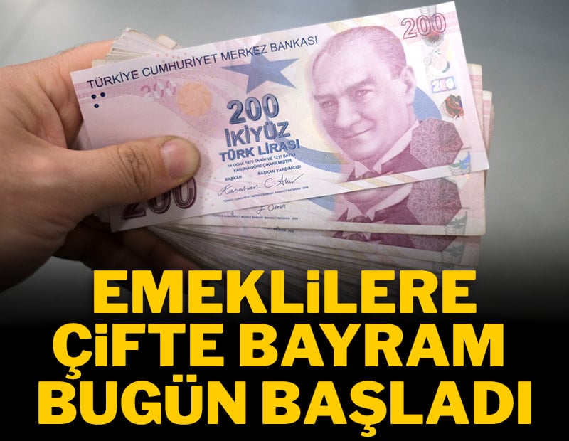 Emeklilere çifte bayram bugün başladı
