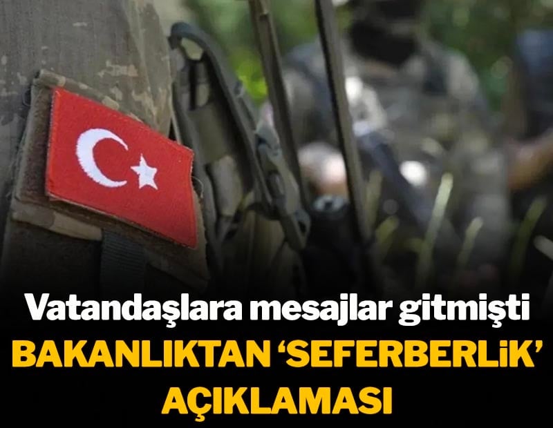 Vatandaşlara mesajlar gitti: Bakanlıktan 'Seferberlik' açıklaması
