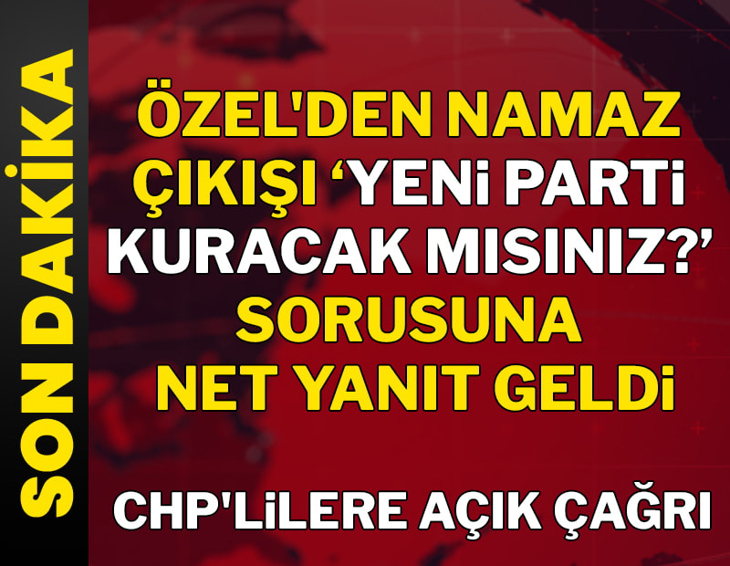 SON DAKİKA... Özgür Özel'den 'yeni parti' iddialarına net yanıt...