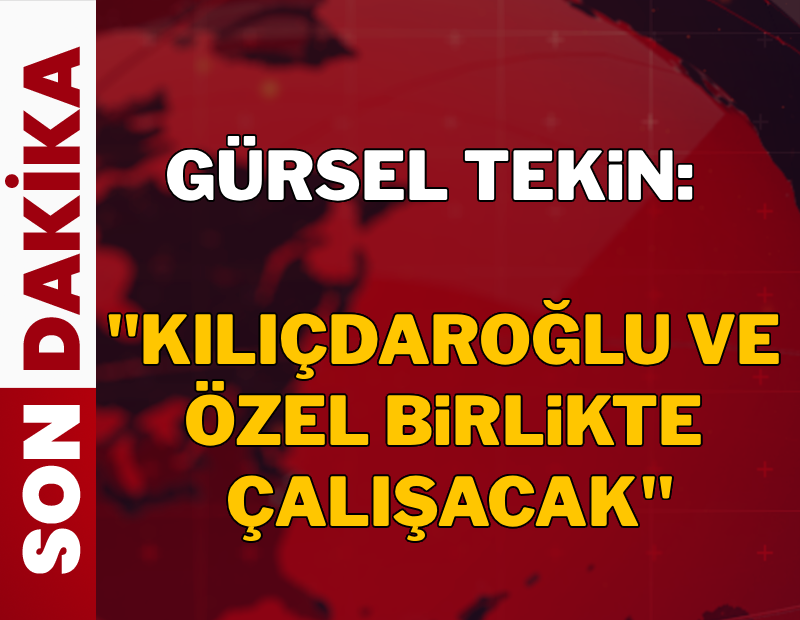Gürsel Tekin: "Özgür Özel ve Kemal Kılıçdaroğlu birlikte çalışacak"