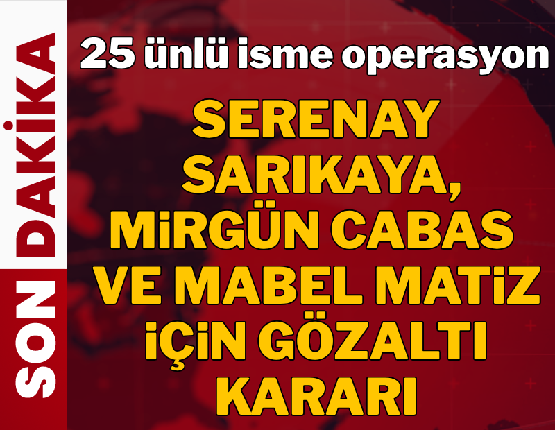 Ünlülere yönelik yeni uyuşturucu operasyonu: 25 kişi hakkında gözaltı kararı