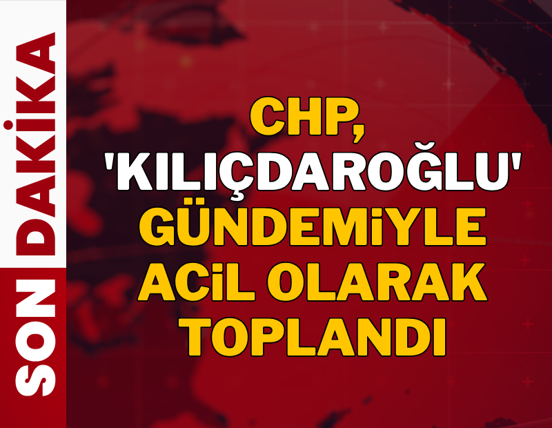 CHP, 'Kılıçdaroğlu' gündemiyle acil olarak toplandı