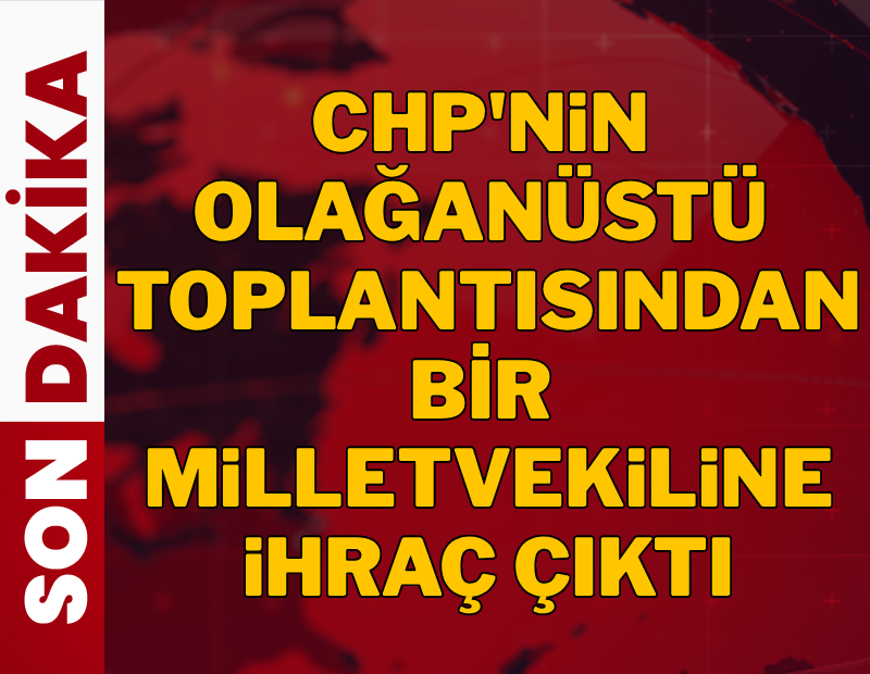 CHP'nin 'Kılıçdaroğlu' toplantısından bir milletvekiline ihraç çıktı