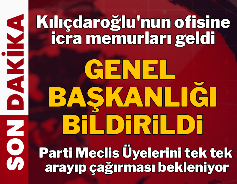 Son dakika... Butlan kararı Kılıçdaroğlu'na tebliğ edildi