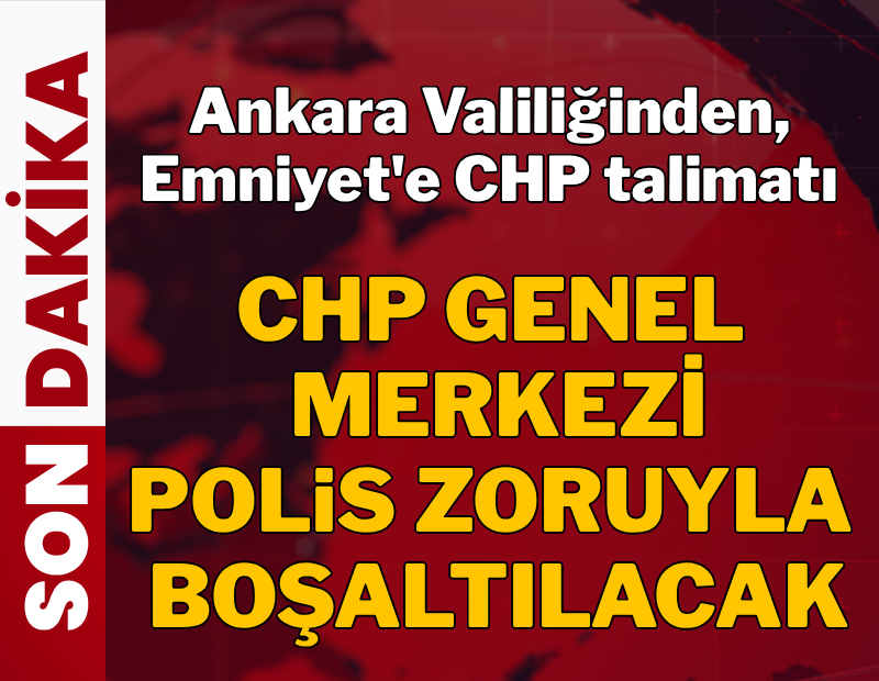 CHP GENEL MERKEZİ'NDE TAHLİYE GERGİNLİĞİ