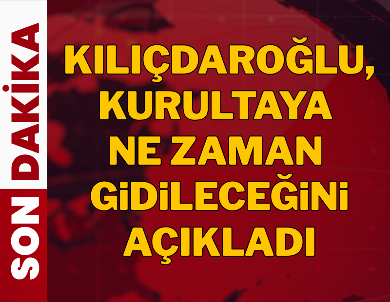 Kılıçdaroğlu, kurultaya ne zaman gidileceğini açıkladı