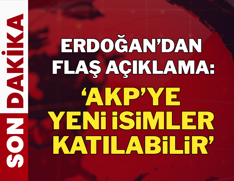 Son dakika... Cumhurbaşkanı Erdoğan 'yeni isimler olabilir' diyerek duyurdu