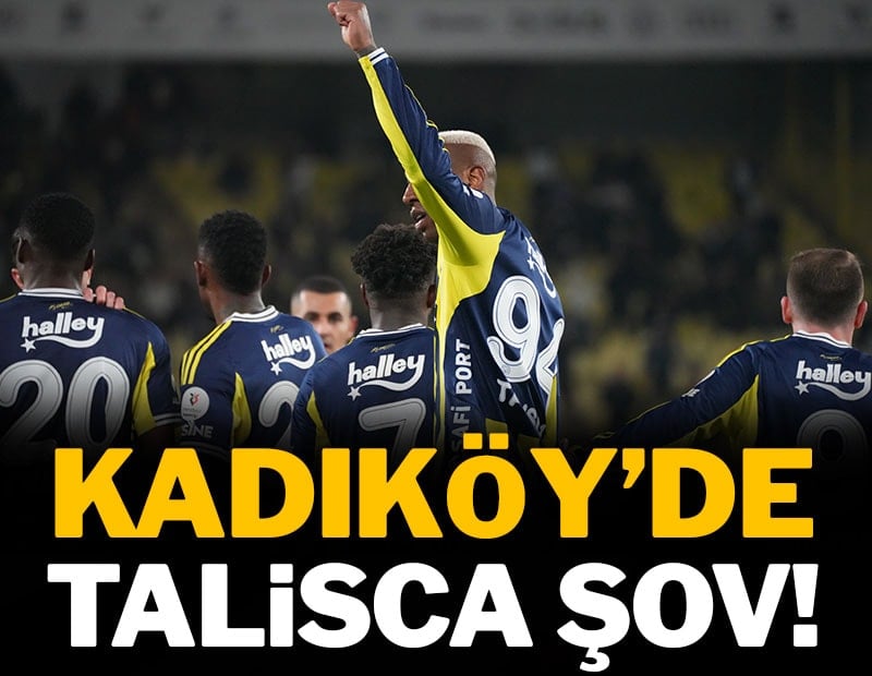 Kadıköy'de Talisca şov!