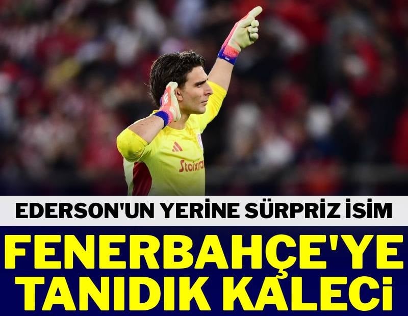 Ederson’un yerine sürpriz kaleci! Fenerbahçe'ye tanıdık eldiven
