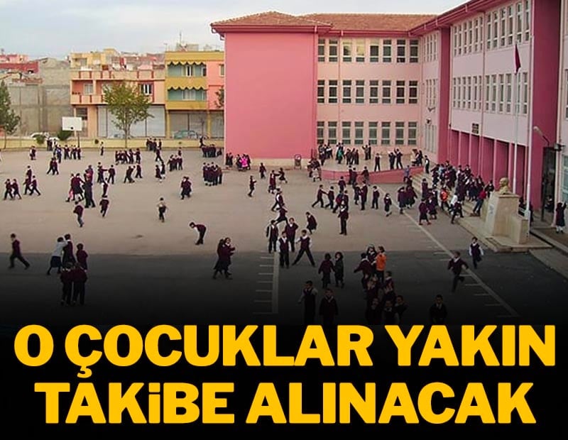 O çocuklar yakın takibe alınacak