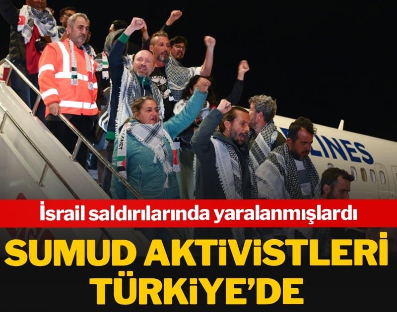 Son dakika...İsrail saldırısında yaralanan Sumud aktivistleri Türkiye’de