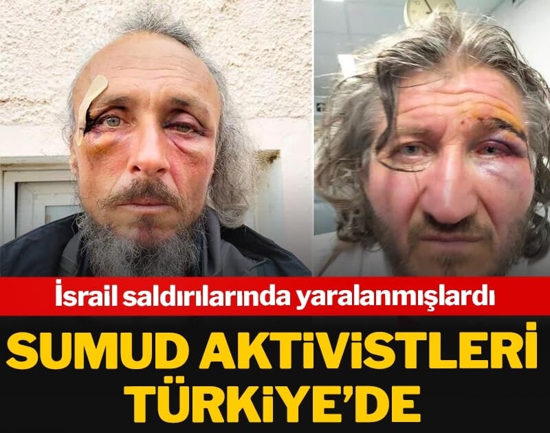 Son dakika...İsrail saldırısında yaralanan Sumud aktivistleri Türkiye’de