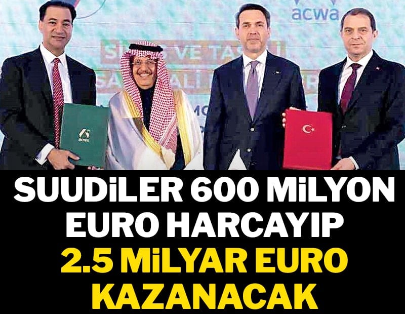 Suudiler 600 milyon Euro harcayıp 2.5 milyar Euro2.5 Euro kazanacak