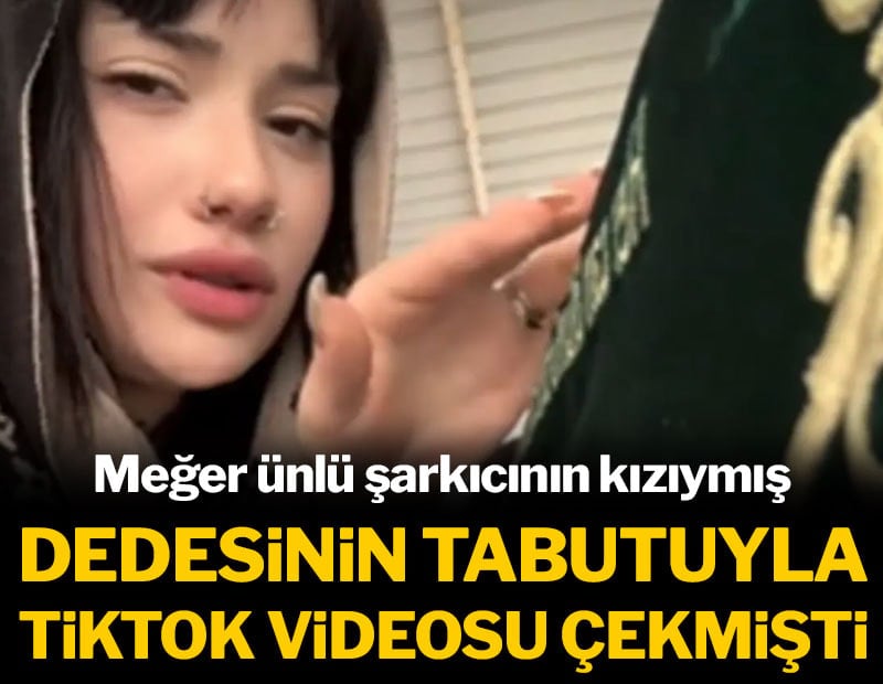 Dedesinin tabutuyla TikTok çeken kişi ünlü şarkıcının kızı çıktı