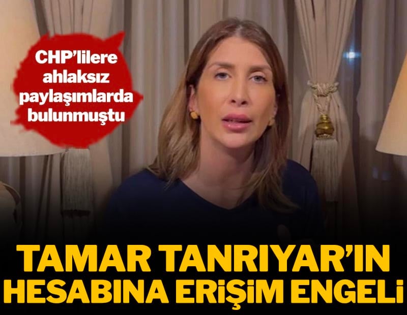 CHP'lilere ahlaksız paylaşımlarda bulunmuştu: Tamar Tanrıyar'ın hesabına erişim engeli