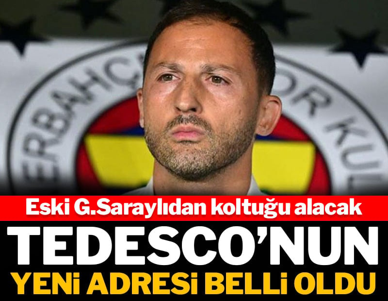 Tedesco'nun yeni adresi belli oldu