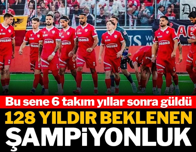 128 yıldır beklenen şampiyonluk: 6 takım yıllar sonra güldü