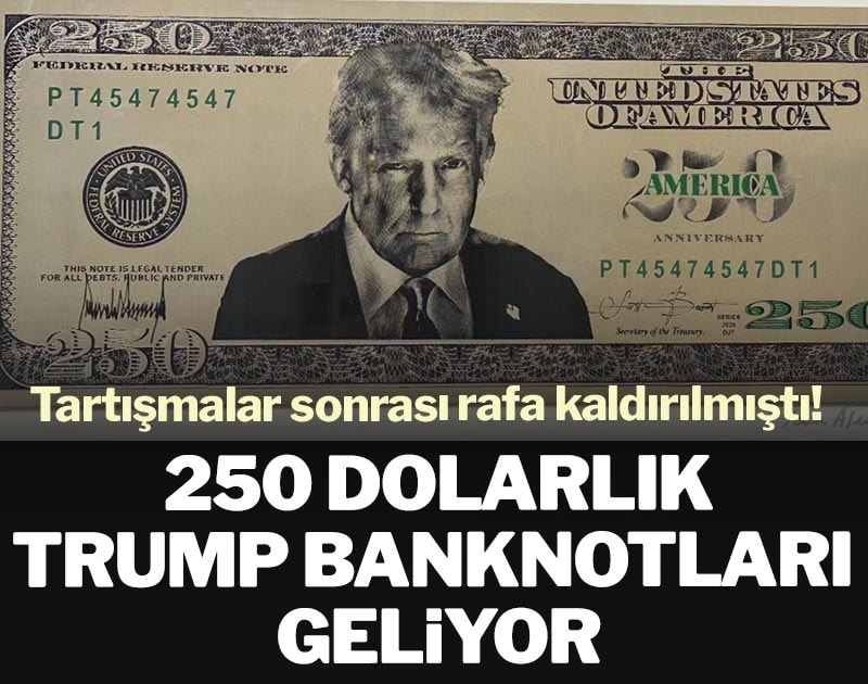 250 dolarlık Trump banknotları geliyor