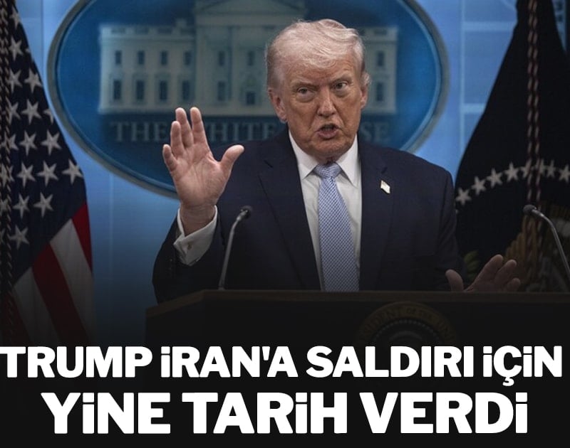 Son dakika... Trump İran'a saldırı için yine tarih verdi