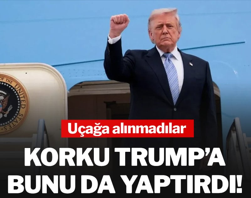 Korku Trump’a bunu da yaptırdı! Uçağa alınmadılar