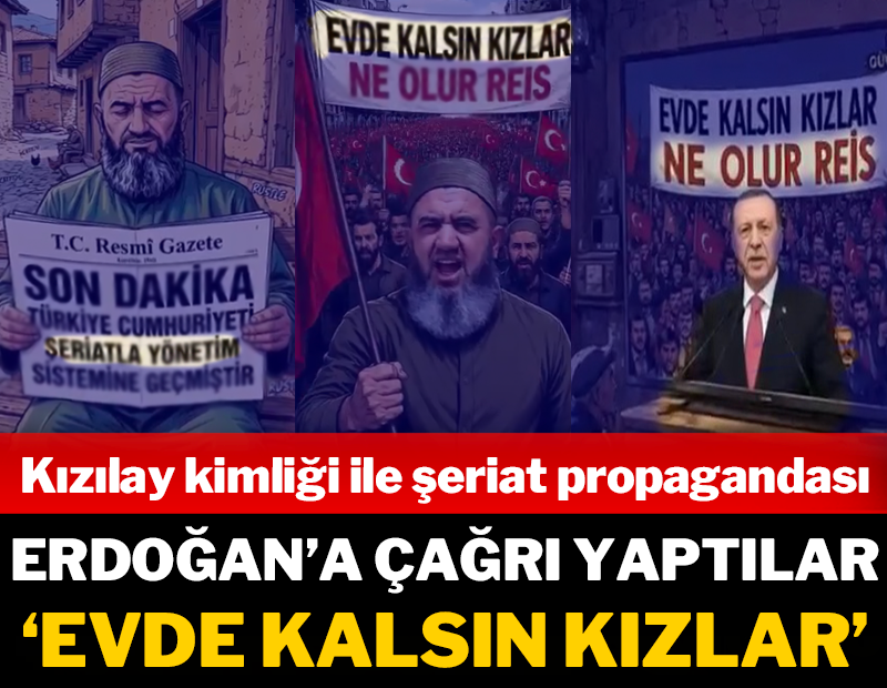 Kızılay kimliği ile şeriat propagandası: Erdoğan'a çağrı yaptılar 'Evde kalsın kızlar'