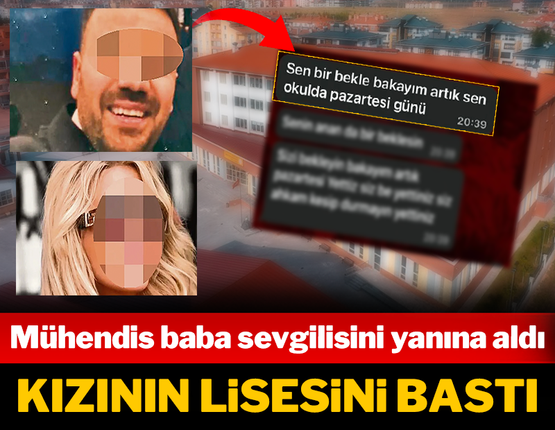 Mühendis baba sevgilisini yanına aldı kızının lisesini bastı!