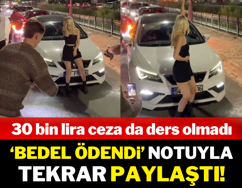 30 bin lira da ceza da ders olmadı: Videoyu tekrar paylaştı!