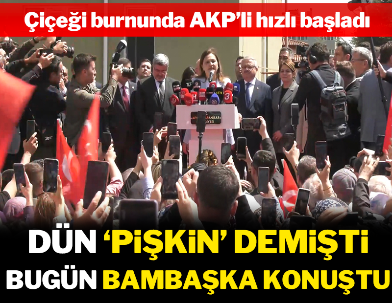 Çiçeği burnunda AKP'li hızlı başladı: Dün 'pişkin' demişti, bugün meydanda bambaşka konuştu