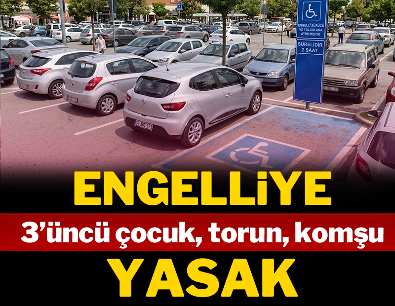 Engelliye 3'üncü çocuk, torun, komşu yasak!
