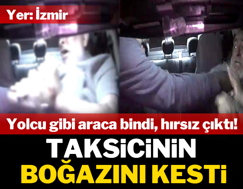 Yolcu gibi araca bindi, hırsız çıktı: Taksicinin boğazını kesti!