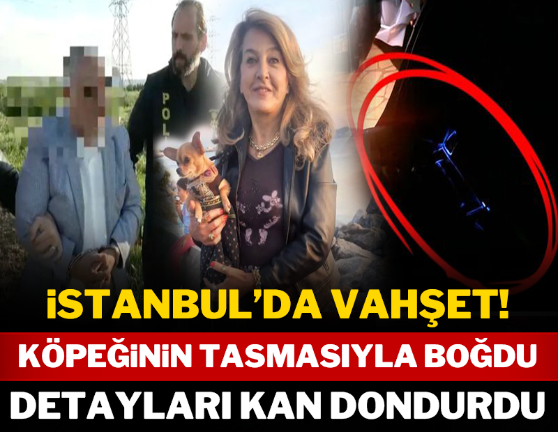 Köpeğinin tasmasıyla boğdu: Detayları kan dondurdu!