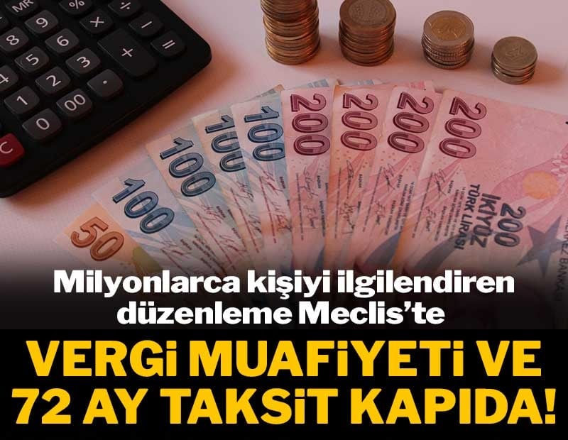 Milyonlarca kişiyi ilgilendiren düzenleme Meclis'te: Vergi muafiyeti ve 72 ay taksit kapıda