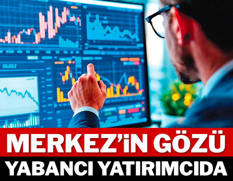 Merkez'in gözü yabancı yatırımcıda