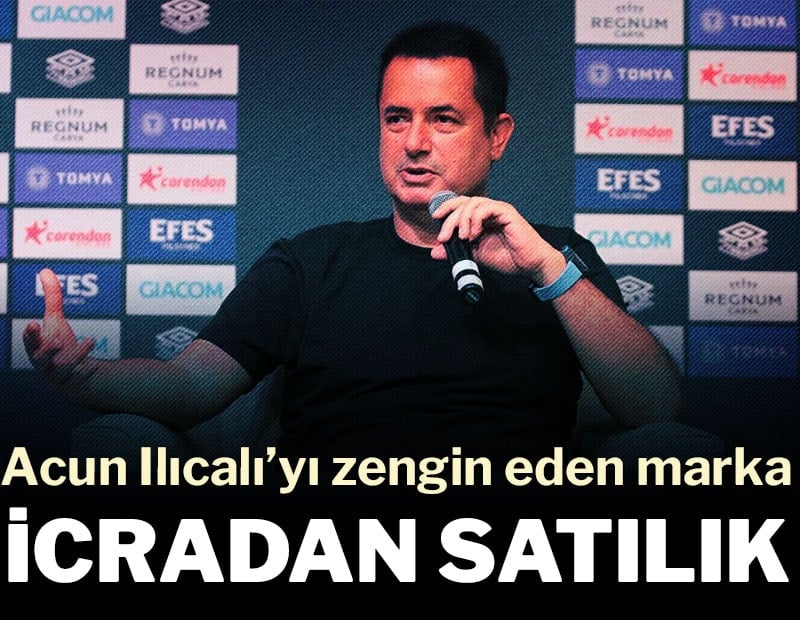 Acun Ilıcalı’yı zengin eden marka icradan satılık