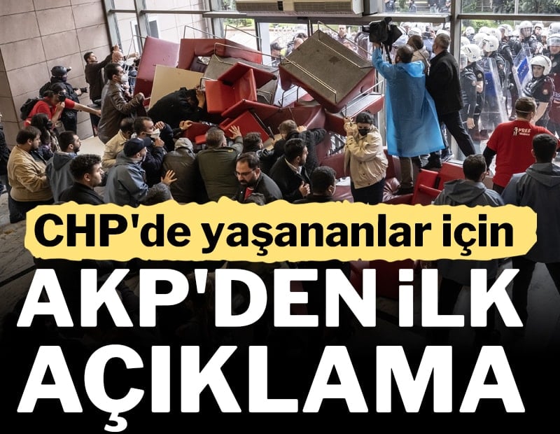 Son dakika... CHP'de yaşananlar için AKP'den ilk açıklama...