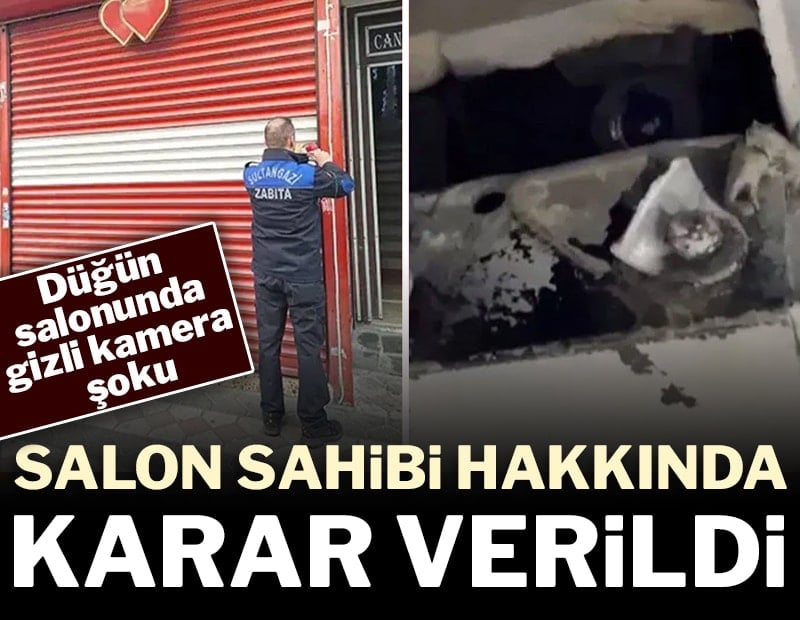 Düğün salonunda gizli kamera şoku: Salon sahibi hakkında karar verildi