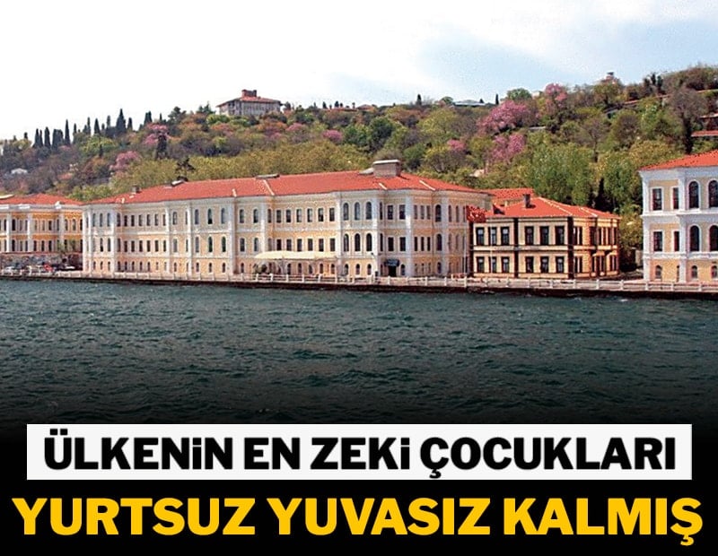 Ülkenin en zeki çocukları yurtsuz yuvasız kalmış